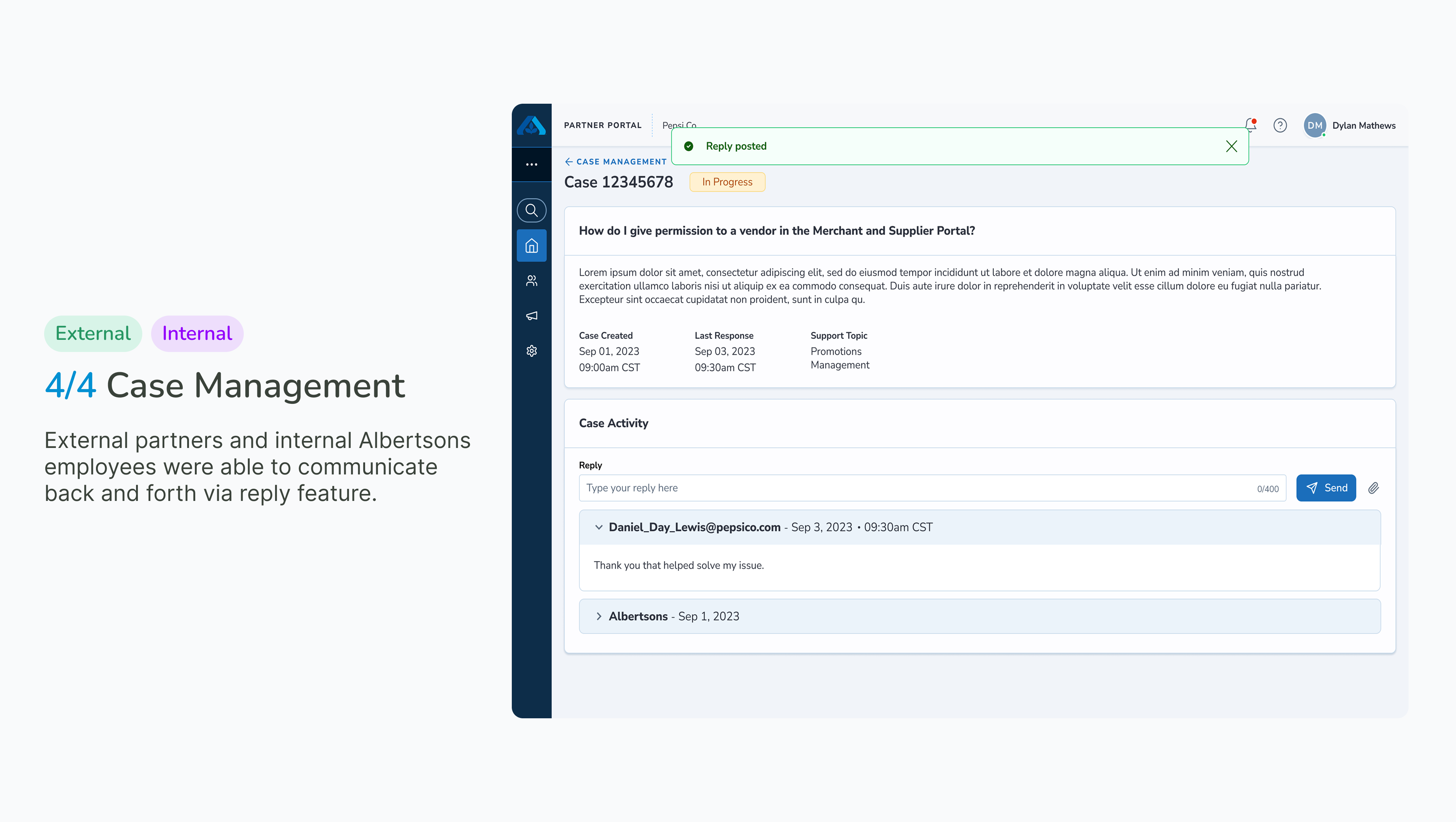04 Case Management — External partners and internal Albertsons employees were able to communicate back and forth via reply feature.